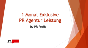 1 Monat Exklusive PR Agentur Leistung